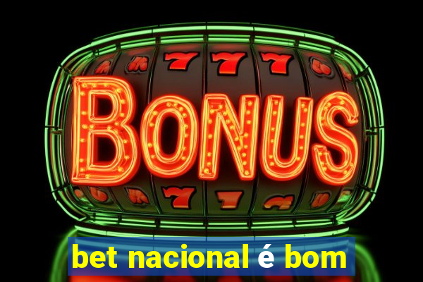 bet nacional é bom