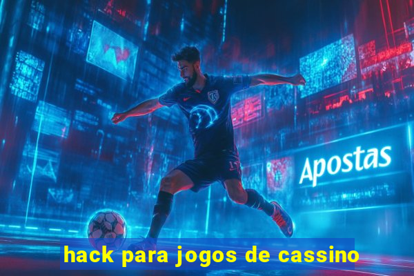 hack para jogos de cassino