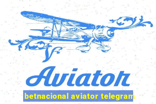 betnacional aviator telegram