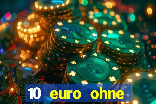 10 euro ohne einzahlung casino 2022