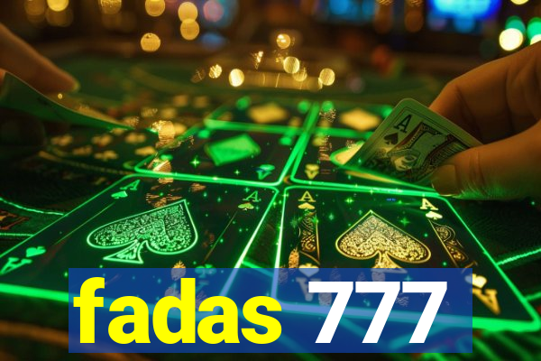 fadas 777