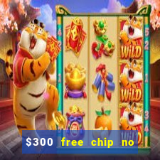 $300 free chip no deposit casino canada real money