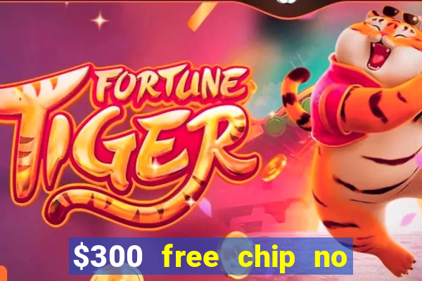 $300 free chip no deposit casino canada real money