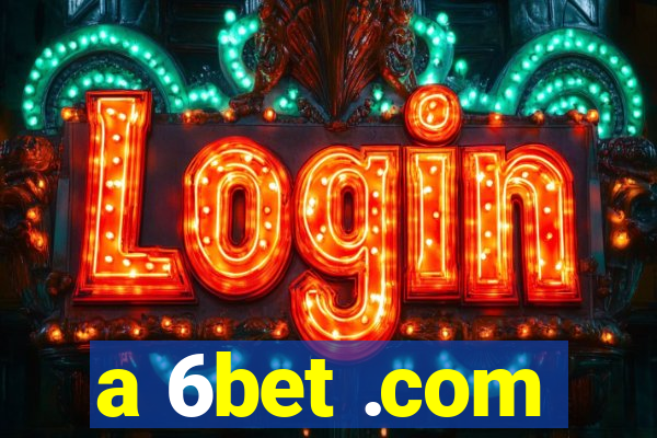 a 6bet .com