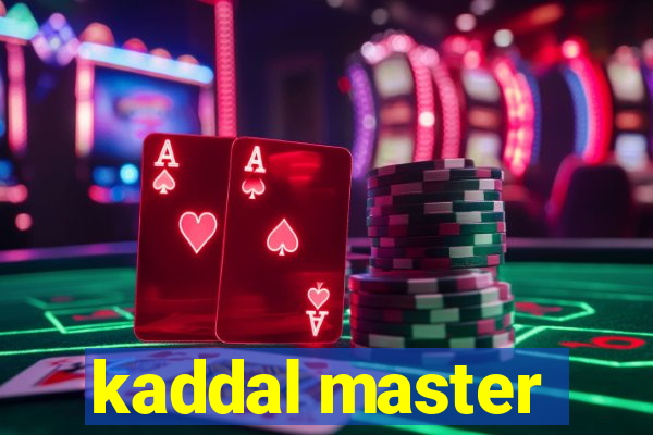 kaddal master