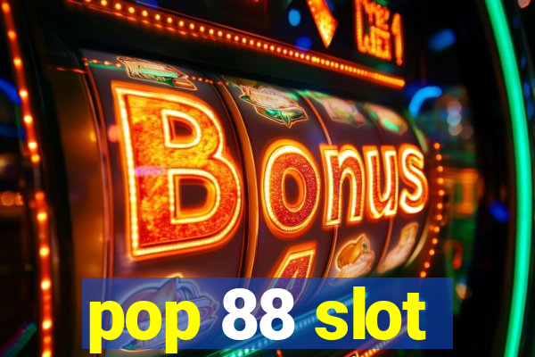 pop 88 slot