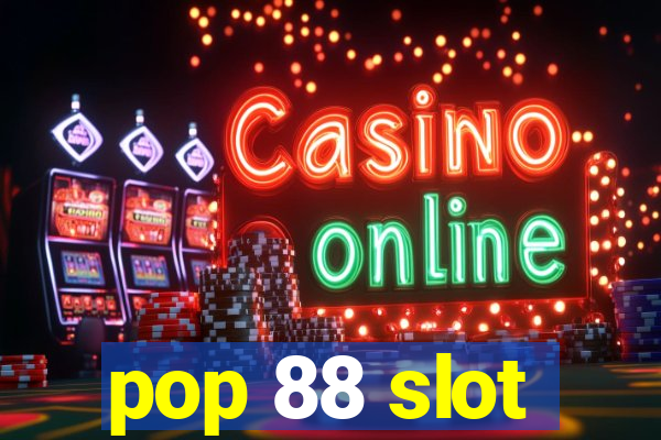 pop 88 slot