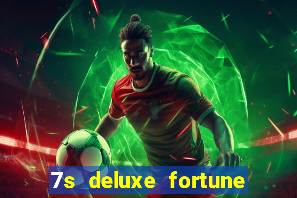 7s deluxe fortune spins slot