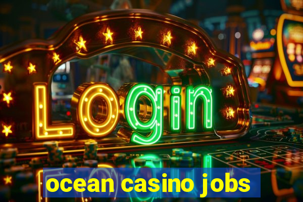 ocean casino jobs