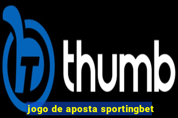 jogo de aposta sportingbet