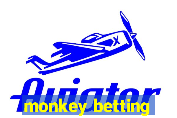 monkey betting