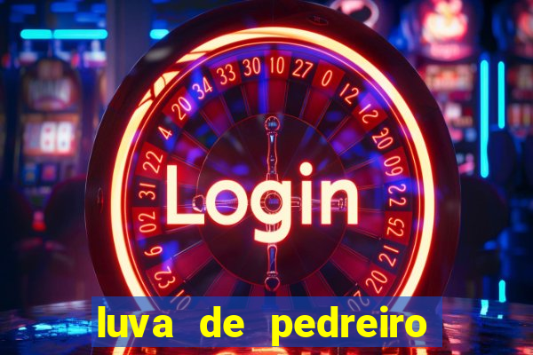 luva de pedreiro jogo de aposta