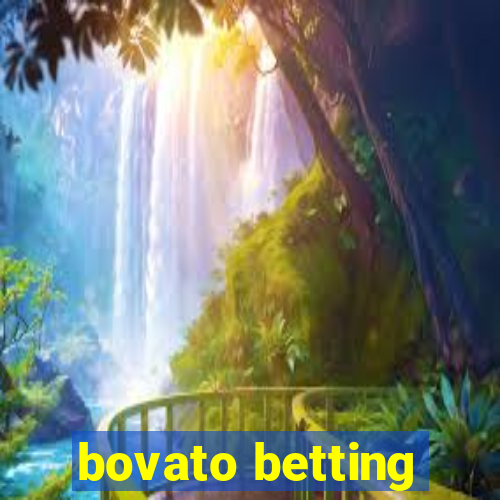 bovato betting