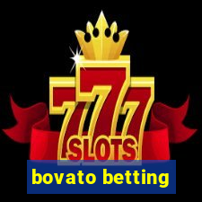 bovato betting