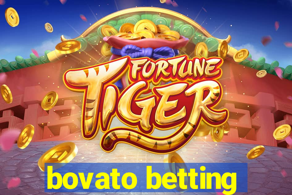 bovato betting