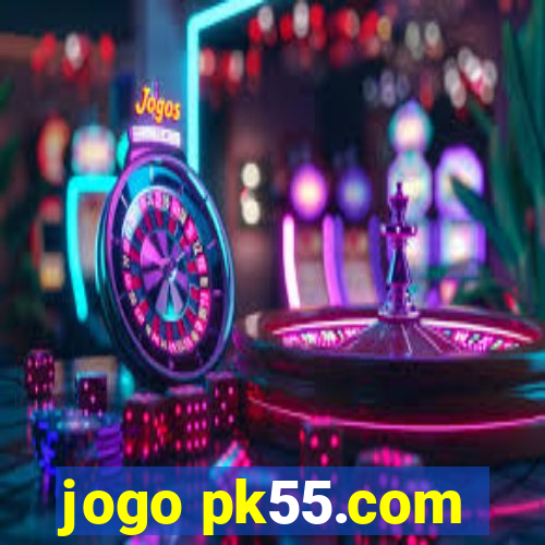 jogo pk55.com