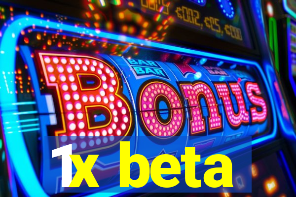 1x beta