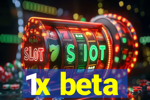 1x beta