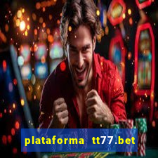 plataforma tt77.bet é confiável