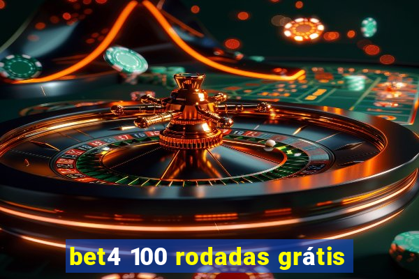 bet4 100 rodadas grátis