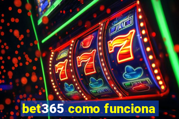 bet365 como funciona