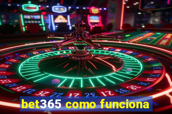 bet365 como funciona