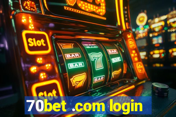 70bet .com login