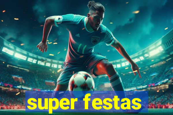 super festas