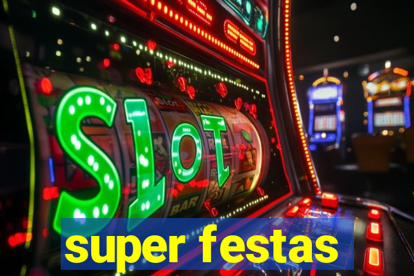 super festas