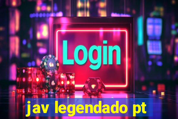 jav legendado pt