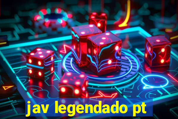 jav legendado pt