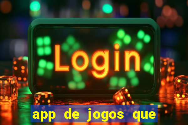 app de jogos que dao dinheiro