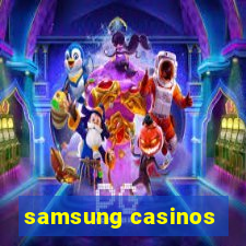 samsung casinos