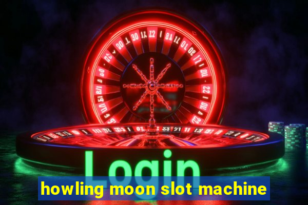 howling moon slot machine