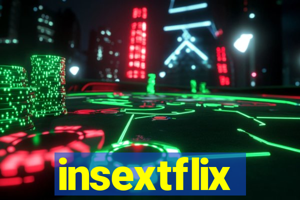 insextflix