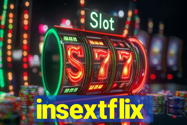 insextflix