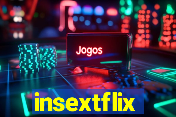 insextflix