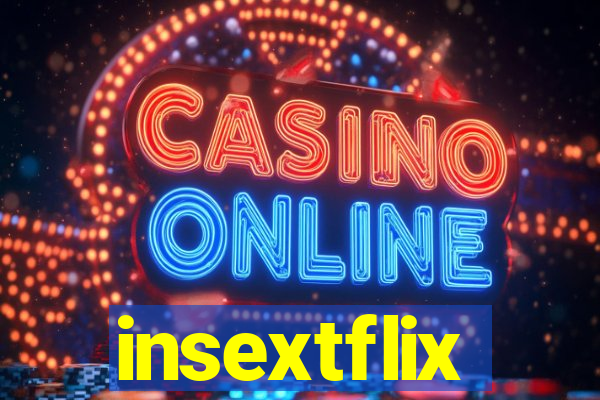 insextflix