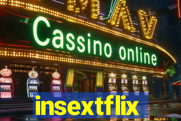 insextflix