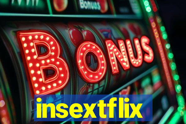 insextflix