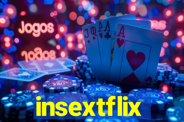 insextflix