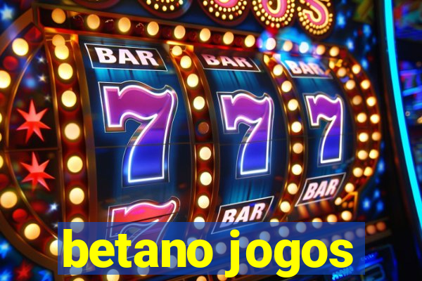 betano jogos