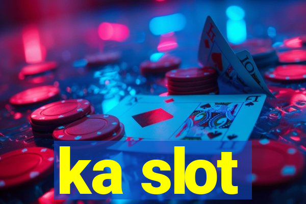 ka slot