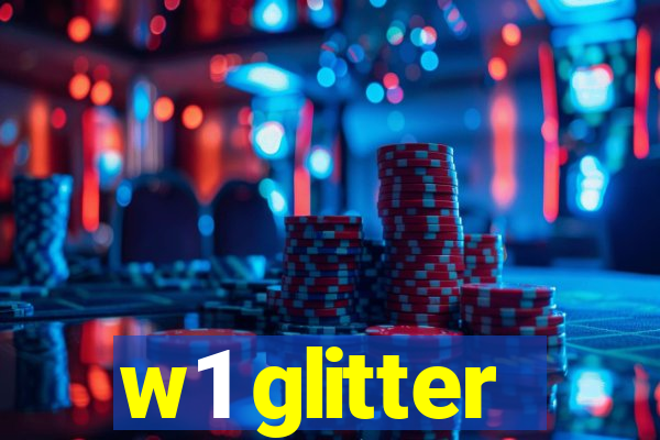 w1 glitter