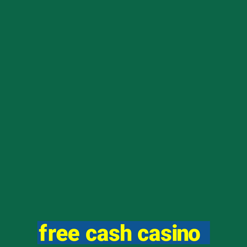 free cash casino