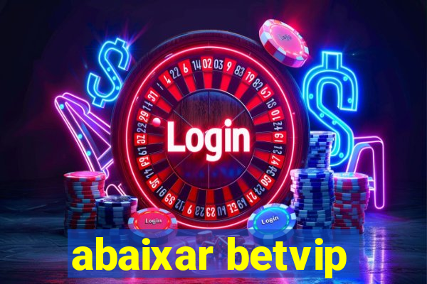 abaixar betvip