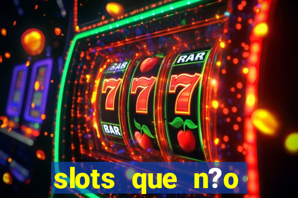 slots que n?o precisa depositar para sacar