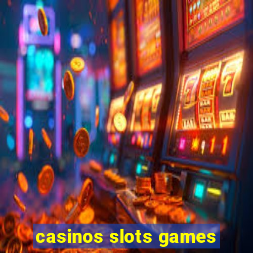 casinos slots games