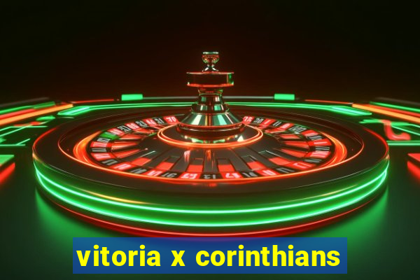 vitoria x corinthians