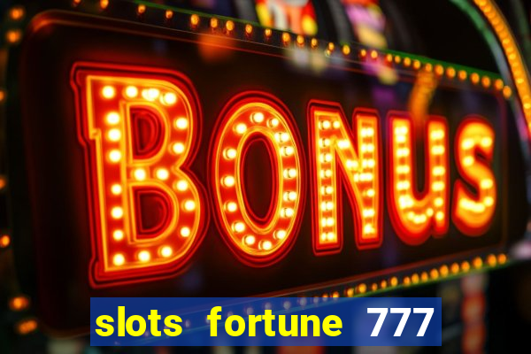 slots fortune 777 vegas casino